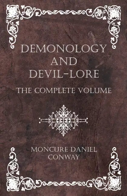 Demonology and Devil-Lore - The Complete Volume - Paperback