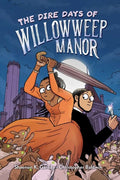 The Dire Days of Willowweep Manor - Hardcover