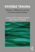 Invisible Trauma: Women, Difference and the Criminal Justice System - Paperback