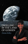 Dwelling in the Land of Goshen - Paperback