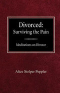 Divorced: Surviving the Pain Mediations on Divorce - Paperback