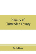 History of Chittenden County, Vermont, with illustrations and biographical sketches of some of its prominent men and pioneers - Paperback