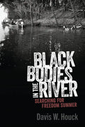 Black Bodies in the River: Searching for Freedom Summer - Hardcover