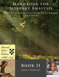 Handbook for Literary Analysis Book II: How to Evaluate Prose Fiction, Drama, and Poetry - Hardcover