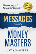 Messages from the Money Masters: Showcasing 12 Financial Experts' Top Tips for Financial Success - Paperback