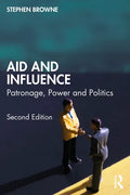 Aid and Influence: Patronage, Power and Politics - Paperback