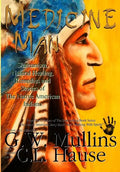 Medicine Man - Shamanism, Natural Healing, Remedies And Stories Of The Native American Indians - Hardcover