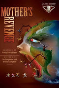 Mother's Revenge: A Dark and Bizarre Anthology of Global Proportions - Paperback