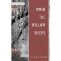 When The Willow Weeps - Paperback