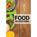 Food And Exercise Journal - Paperback