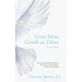 Great Ideas, Gentle as Doves: The Universal Apostolic Preferences of the Society of Jesus Embrace Catholic Social Teaching - Paperback