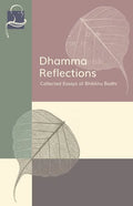 Dhamma Reflections: Collected Essays of Bhikkhu Bodhi - Paperback