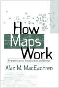 How Maps Work: Representation, Visualization, and Design - Hardcover