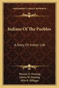 Indians of the Pueblos: A Story of Indian Life - Paperback