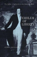 Emblem of Liberty: The Image of Lafayette in the American Mind - Paperback