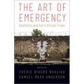 Art of Emergency: Aesthetics and Aid in African Crises - Paperback