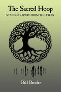 The Sacred Hoop: Standing Apart from the Trees - Paperback