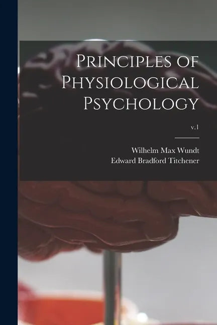 Principles of Physiological Psychology; v.1 - Paperback