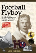 Football Flyboy: First Lt. Bill Cannon, Piloting More than His Own Aircraft - Hardcover