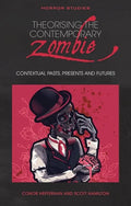 Theorising the Contemporary Zombie: Contextual Pasts, Presents, and Futures - Paperback