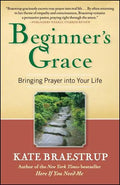 Beginner's Grace: Bringing Prayer Into Your Life - Paperback