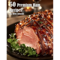 50 Premium Ham Recipes - Paperback