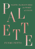 Palette: The Beauty Bible for Women of Color - Hardcover
