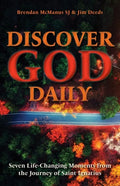 Discover God Daily: Seven Life-Changing Moments from the Journey of St Ignatius - Paperback