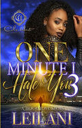 One Minute I Hate You 3: A Hood Love Story: Finale - Paperback