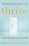 Permission to Thrive: My Journey from Grief to Growth - Paperback