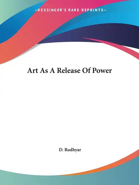 Art As A Release Of Power - Paperback