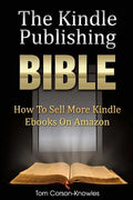 The Kindle Publishing Bible: How To Sell More Kindle Ebooks on Amazon - Paperback