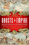 Ghosts of Empire: Britain's Legacies in the Modern World - Paperback