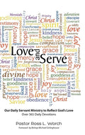 Love and Serve: Our Daily Servant Ministry to Reflect God's Love: Over 365 Daily Devotions - Hardcover