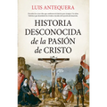 Historia Desconocida de la Pasión de Cristo - Paperback