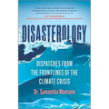 Disasterology: Dispatches from the Frontlines of the Climate Crisis - Paperback