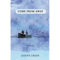 Come From Away: A novel of Atlantic Canada - Paperback