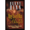 Hoy Es El Dia de Tu Milagro = This is Your Day for a Miracle = This is Your Day for a Miracle - Paperback