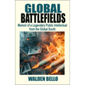 Global Battlefields: Memoir of a Legendary Public Intellectual from the Global South - Paperback