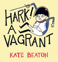 Hark! A Vagrant - Hardcover