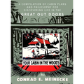 Your Cabin in the Woods: A Compilation of Cabin Plans and Philosophy for Discovering Life in the Great Out Doors - Hardcover