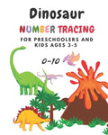 Dinosaur Number tracing for Preschoolers and kids Ages 3-5: Lots of fun learning numbers 0-10 in Dinosaur, Jurassic theme work book for Dinosaur Lover - Paperback