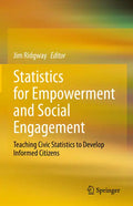 Statistics for Empowerment and Social Engagement: Teaching Civic Statistics to Develop Informed Citizens - Hardcover