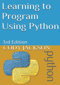 Learning to Program Using Python: 3rd Edition - Paperback