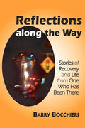 Reflections Along the Way: Stories of Recovery and Life from One Who Has Been There - Paperback