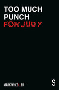 Too Much Punch for Judy: New Revised 2020 Edition with Bonus Features - Paperback