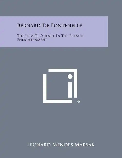 Bernard de Fontenelle: The Idea of Science in the French Enlightenment - Paperback