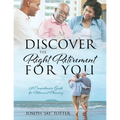 Discover the Right Retirement for You: A Comprehensive Guide for Retirement Planning - Paperback