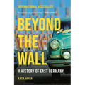Beyond the Wall: A History of East Germany - Paperback