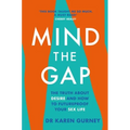 Mind the Gap: The Truth about Desire and How to Futureproof Your Sex Life - Paperback